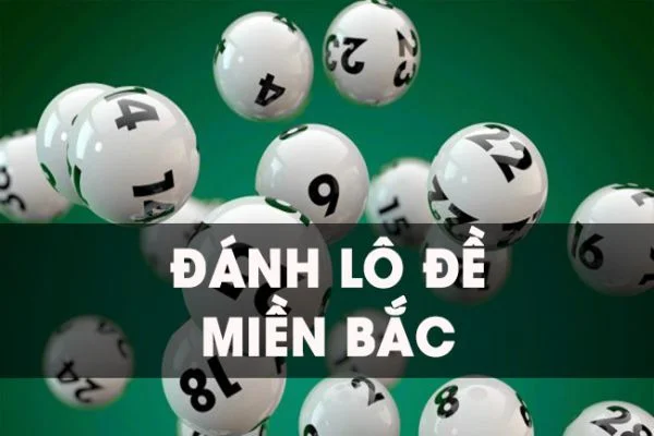 Tìm hiểu thông tin về cách đánh lô đề miền Bắc Tìm hiểu thông tin về cách đánh lô đề miền Bắc