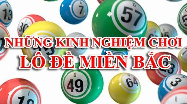 Nắm vững kinh nghiệm chơi lô đề miền Bắc để tham gia chơi hiệu quả Nắm vững kinh nghiệm chơi lô đề miền Bắc để tham gia chơi hiệu quả