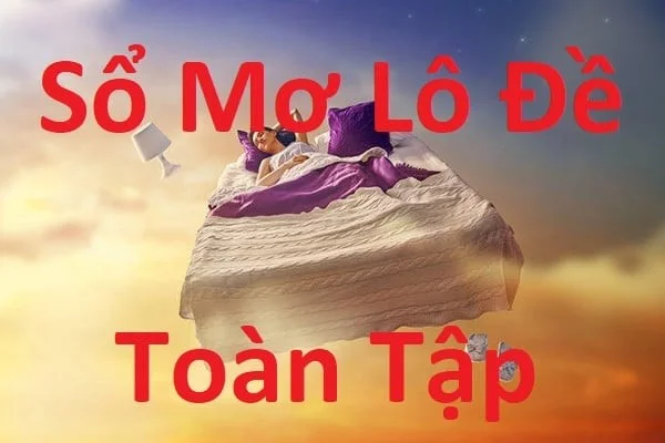 Giải mã con số gắn liền với sổ mơ số đề Giải mã con số gắn liền với sổ mơ số đề