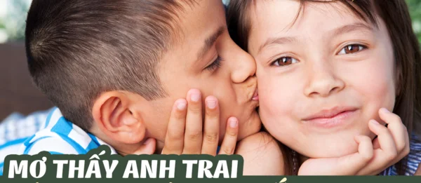 Điềm báo từ giấc mơ thấy cãi nhau với anh trai Điềm báo từ giấc mơ thấy cãi nhau với anh trai