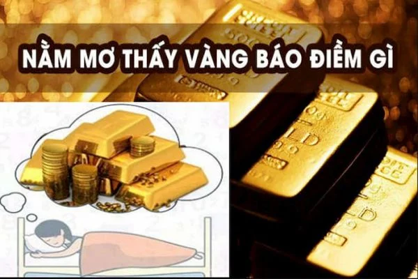 Mơ mua vàng có ý nghĩa gì và con số nào may mắn? Mơ mua vàng có ý nghĩa gì và con số nào may mắn?