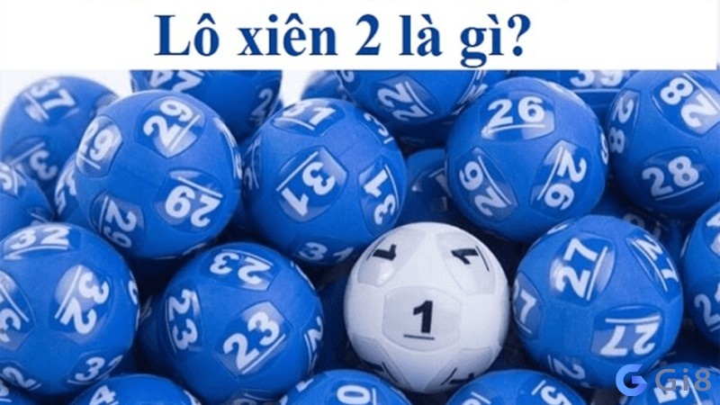 Đánh xiên 2 ăn bao nhiêu? Cùng gi8 giải mã ngay Đánh xiên 2 ăn bao nhiêu? Cùng gi8 giải mã ngay