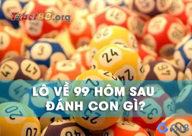 De ve 99 hom sau danh con gi? De ve 99 hom sau danh con gi?