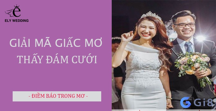 Điềm báo về giấc mơ khi thấy đám cưới Điềm báo về giấc mơ khi thấy đám cưới