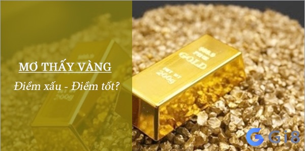 Mơ thấy vàng có tốt không? Vàng đánh số mấy