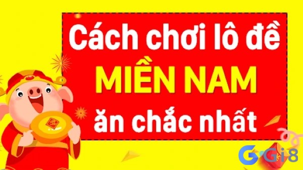 Cách chơi lô đề miền Nam chắc ăn nhất kinh nghiệm chơi lô miền nam chắc ăn nhất