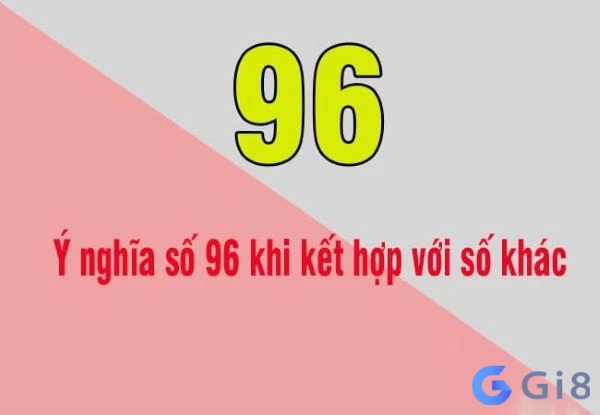Số 96 khi kết hợp trong sim số đẹp Số 96 khi kết hợp trong sim số đẹp