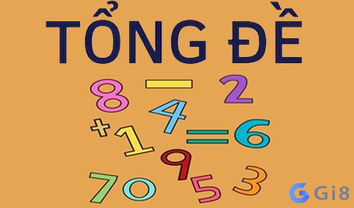 Khái niệm về tổng đề Tổng đề là gì, tổng 5 gồm những con gì